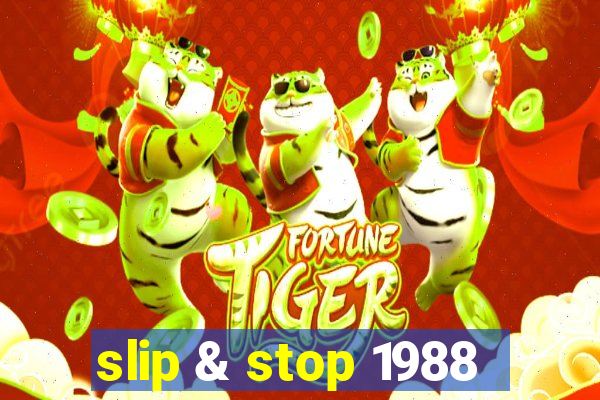 slip & stop 1988